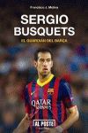 SERGIO BUSQUETS, EL GUARDIÁN DEL BARÇA