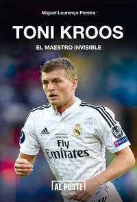 TONI KROOS. EL MAESTRO INVISIBLE