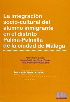 LA INTEGRACIÓN SOCIO-CULTURAL DEL ALUMNO INMIGRANTE EN EL DISTRITO PALMA-PALMILL