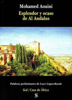 ESPLENDOR Y OCASO EN AL ANDALUS