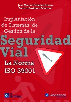 IMPLANTACIÓN DE SISTEMAS DE GESTION DE LA SEGURIDAD VIAL LA NORMA ISO 39001