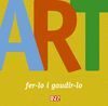 ART, FER-LO I GAUDIR-LO.ED96