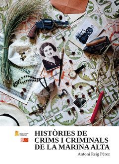 HISTORIES DE CRIMS I CRIMINALS DE LA MARINA ALTA