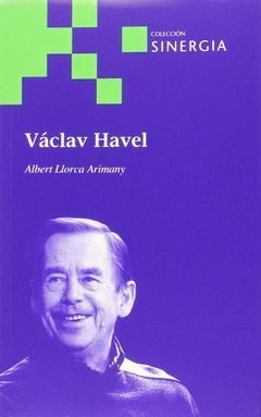 VACLAV HAVEL. UN POLITICO HUMANISTA PARA UNA NUEVA EUROPA