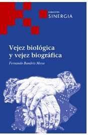 VEJEZ BIOLÓGICA Y VEJEZ BIOGRÁFICA