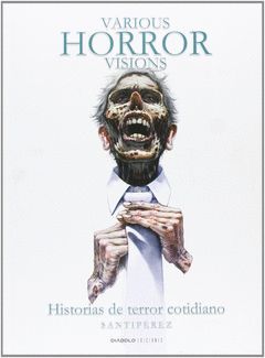 VARIOUS HORROR VISIONS: HISTORIAS DE TERROR COTIDIANO