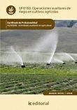 OPERACIONES AUXILIARES DE RIEGO EN CULTIVOS AGRICOLAS UF0160