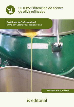 OBTENCI¢N DE ACEITES DE OLIVA REFINADOS. INAK0109 - OBTENCI¢N DE ACEITES DE OLIV