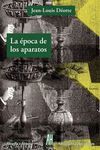 EPOCA DE LOS APARATOS,LA.AH