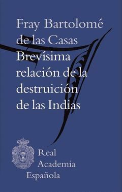 BREVÍSIMA RELACIÓN DE LA DESTRUICIÓN DE LAS INDIAS