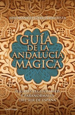 GUÍA DE LA ANDALUCÍA MÁGICA.LUCIERNAGA-RUST