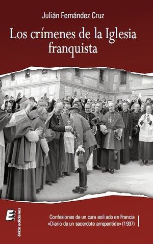 LOS CR­MENES DE LA IGLESIA FRANQUISTA