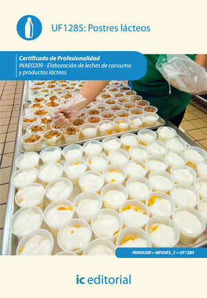 POSTRES L CTEOS. INAE0209. ELABORACI¢N DE LECHES DE CONSUMO Y PRODUCTOS L CTEOS