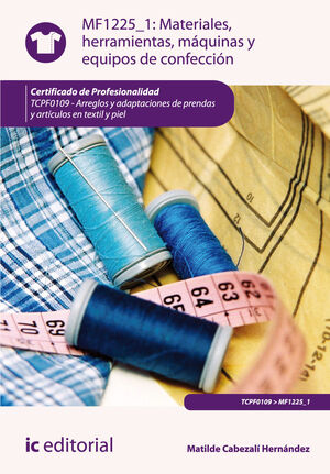 MATERIALES, HERRAMIENTAS, M QUINAS Y EQUIPOS DE CONFECCI¢N. TCPF0109 - ARREGLOS