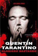QUENTIN TARANTINO. GLORIOSO BASTARDO