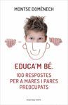 EDUCA'M BE.100 RESPOSTES PER A MARES I PARES PREOCUPATS.ROSA DELS VENTS-DURA