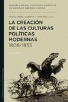 LA CREACIÓN DE LAS CULTURAS POLÍTICAS MODERNAS, 1808-1833