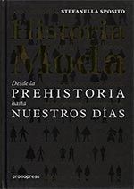 HISTORIA DE LA MODA - DESDE LA PREHISTORIA HASTA NUESTROS DÍAS