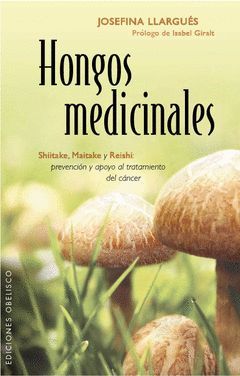 HONGOS MEDICINALES.SHIITAKE, MAITAKE Y REISHI