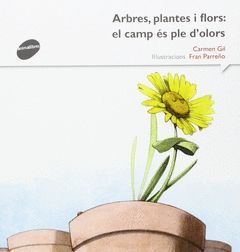 ORENETA-07.ARBRES, PLANTES I FLORS: EL CAMP ÉS PLE D'OLORS.ANIMA LLIBRES-INF