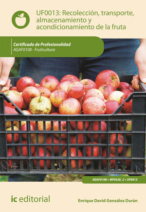 RECOLECCI¢N, TRANSPORTE, ALMACENAMIENTO Y ACONDICIONAMIENTO DE LA FRUTA. AGAF010