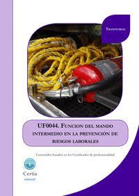 UF0044 FUNCIÓN DEL MANDO INTERMEDIO EN LA PREVENCIÓN DE RIESGOS LABORALES