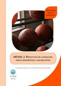 MF1658_3 PROYECTOS DE ANIMACIÓN FÍSICO-DEPORTIVOS Y RECREATIVOS