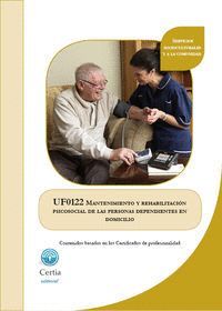 UF0122 MANTENIMIENTO Y REHABILITACIÓN PSICOSOCIAL DE LAS PERSONAS DEPENDIENTES E