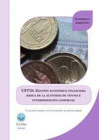 UF1724 GESTIÓN ECONÓMICO FINANCIERA BÁSICA DE LA ACTIVIDAD DE VENTAS E INTERMEDI