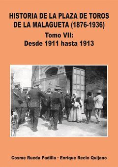 TOMO VII HISTORIA DE LA PLAZA DE TOROS DE LA MALAGUETA (1876-1936)