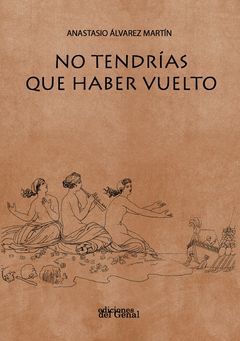 NO TENDRÍAS QUE HABER VUELTO