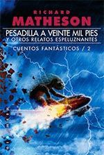 PESADILLA A VEINTE MIL PIES, Y OTROS RELATOS ESPELUZNANTES