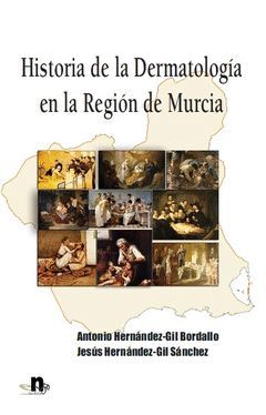 HISTORIA DE LA DERMATOLOGÍA EN LA REGIÓN DE MURCIA