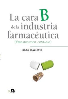 LA CARA B DE LA INDUSTRIA FARMACÉUTICA