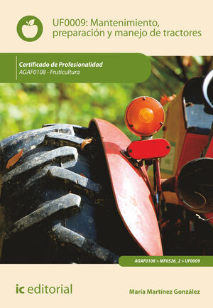 MANTENIMIENTO, PREPARACI¢N Y MANEJO DE TRACTORES. AGAF0108 - FRUTICULTURA