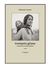 TROMPETA GITANA. MEMORIA DE UN LARGO DESAHUCIO