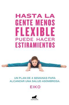 HASTA LA GENTE MENOS FLEXIBLE PUEDE HACER ESTIRAMIENTOS