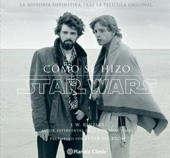 STAR WARS CÓMO SE HIZO EPISODIO IV: UNA NUEVA ESPERANZA