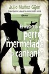 MISTERIO DEL PERRO, LA MERMELADA Y EL CANTANTE,EL.ALMUZARA-RUST