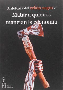 MATAR A QUIENES MANEJAN LA ECONOMÍA