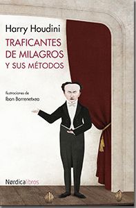 TRAFICANTES DE MILAGROS Y SUS METODOS.(ILUSTRADO). NORDICA-RUST