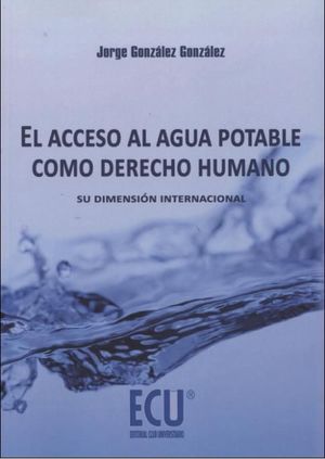 EL ACCESO AL AGUA POTABLE COMO DERECHO HUMANO