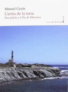 ARROS DE LA TERRA. DOS JULIOLS A L'ILLA DE MENORCA