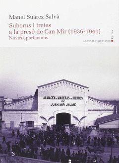 SUBORNS I TRETES A LA PRESO DE CAN MIR (1936-1941)
