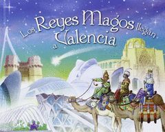 LOS REYES MAGOS LLEGAN A VALENCIA