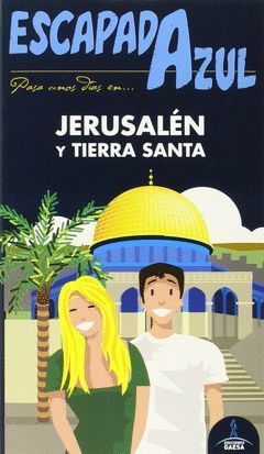 JERUSALÉN Y TIERRA SANTA ESCAPADA AZUL.ED15.GAESA
