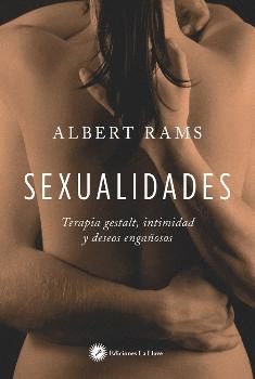 SEXUALIDADES/TERAPIA GESTALT INTIMIDAD Y DESEOS ENGAÑOSOS