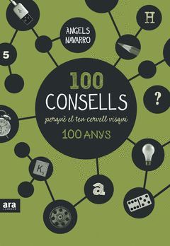 100 CONSELLS PERQUÈ EL TEU CERVELL VISQUI CENT ANYS