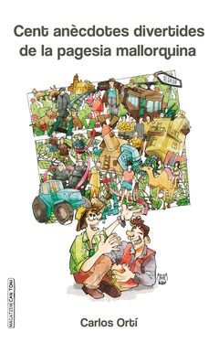 CENT ANÈCDOTES DIVERTIDES DE LA PAGESIA MALLORQUINA.DOCUMENTA BALEAR-RUST
