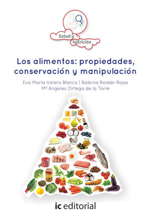 LOS ALIMENTOS: PROPIEDADES, CONSERVACION Y MANIPULACION